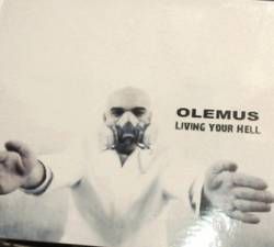 Olemus : Living Your Hell Olemus : Living Your Hell